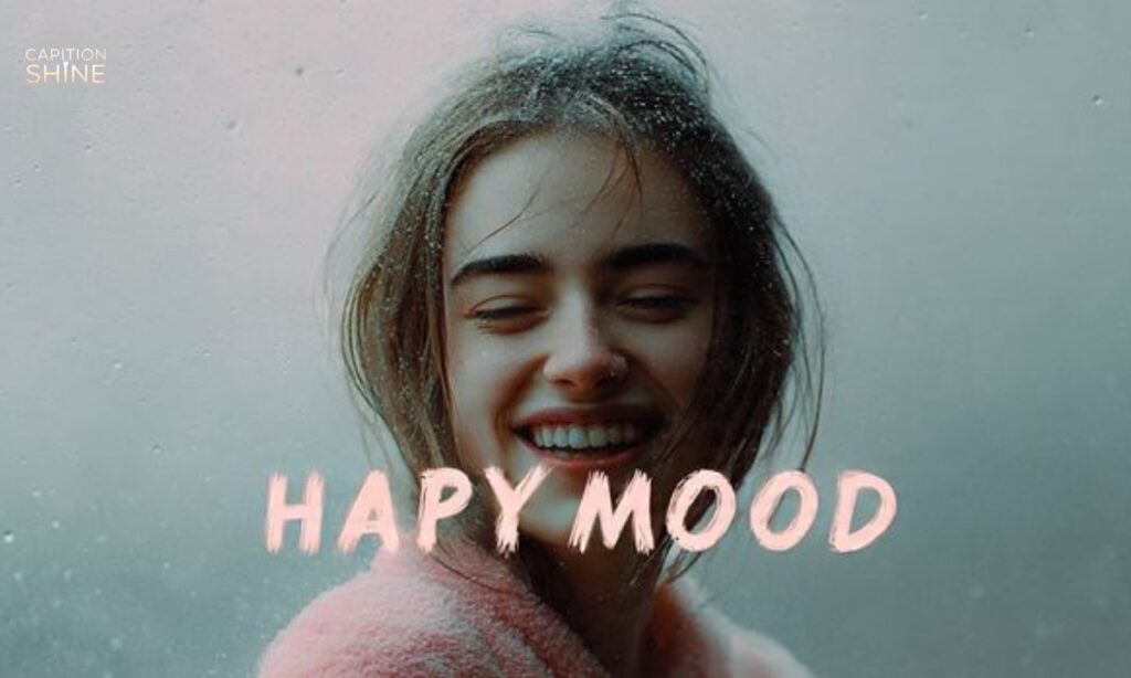 Happy mood captions